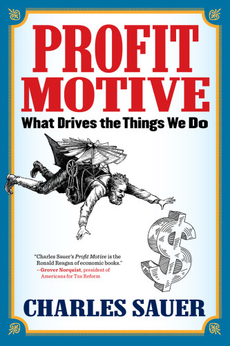 Profit Motive What Drives The Things Wedo First Edition Sauer