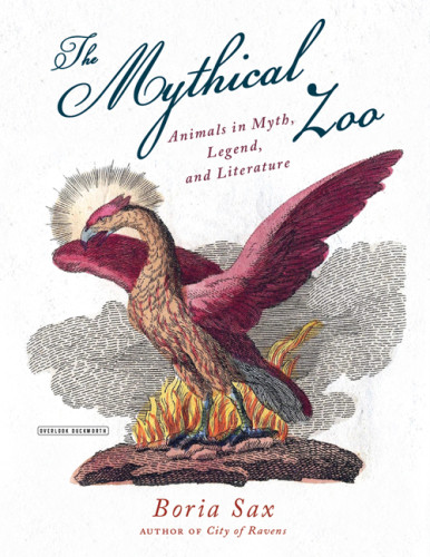 The Mythical Zoo Animals In Myth Legend And Literature Sax