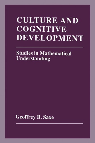 Culture And Cognitive Development Studies In Mathematical Understanding Saxe