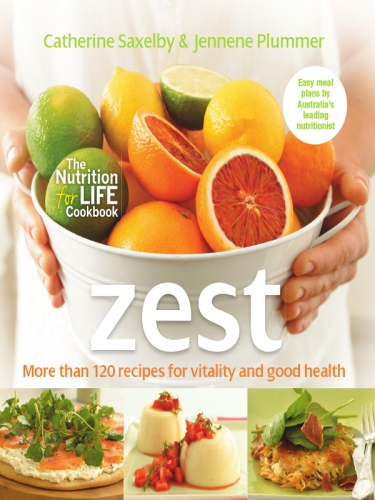 Zest The Nutrition For Life Cookbook Saxelby Catherine