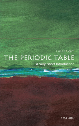 The Periodic Table A Very Short Introduction Scerri Eric R