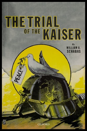 The Trial Of The Kaiser Schabas Williamdeutsches Reich Kaiser Wilhelm Iigerman Emperor William Ii