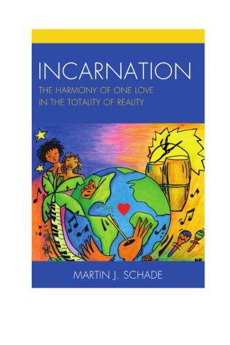 Incarnation The Harmony Of One Love In The Totality Of Reality Schade