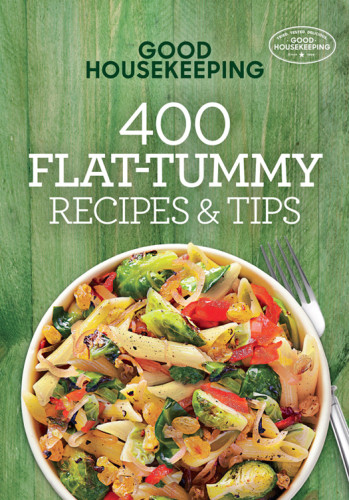 400 Flat Tummy Recipes Tips Good Housekeeping
