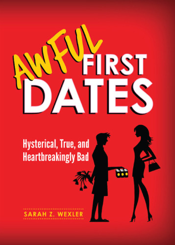 Awful First Dates Wexler Sarah Zoe