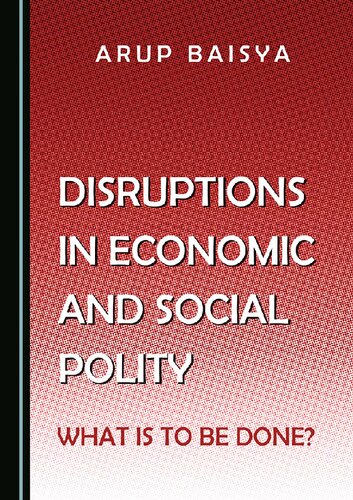 Disruptions In Economic And Social Polity Arup Baisya
