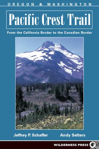 Pacific Crest Trail Oregon And Washington 7th Ed Schaffer Jeffrey Pselters