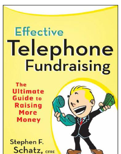 Effective Telephone Fundraising The Ultimate Guide To Raising More Money Schatz