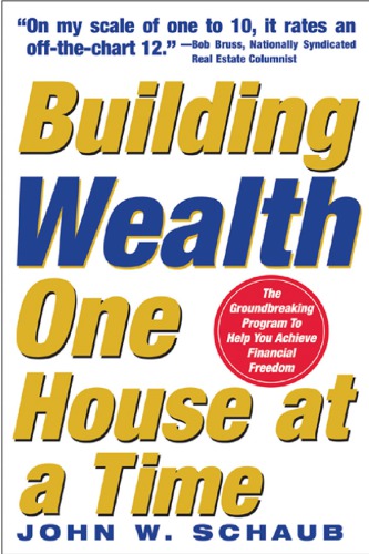 Building Wealth One House At A Time Schaub John