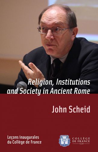 Religion Institutions And Society In Ancient Rome Scheid John