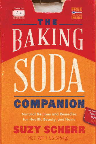 The Baking Soda Companion Natural Recipes And Remedies For Health Beauty And Home Countryman Pantry Suzy Scherr