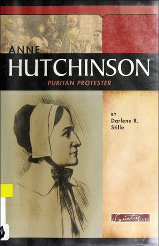 Anne Hutchinson Puritan Protester Darlene R Stille