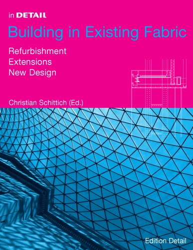 In Detail Building In Existing Fabric Refurbishment Extensions New Design Schittich