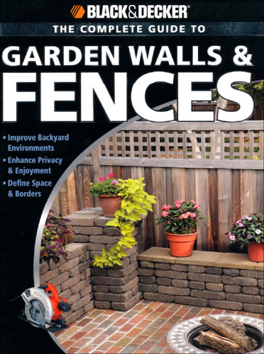 The Complete Guide To Garden Walls Fences Schmidt Phil