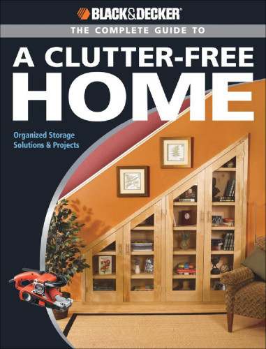 The Complete Guide To A Clutterfree Home Schmidt Philip