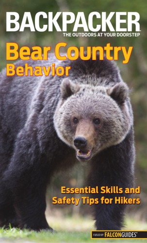 Backpacker Magazines Bear Country Behavior Essential Skills And Safety Tips For Hikers Schneider