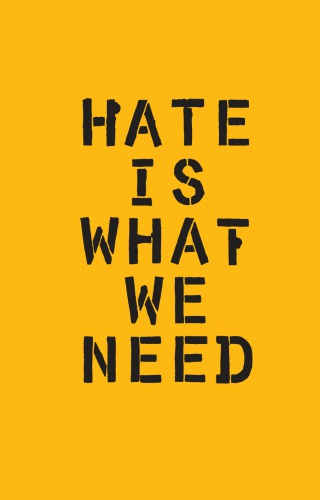 Hate Is What We Need Schumaker Ward
