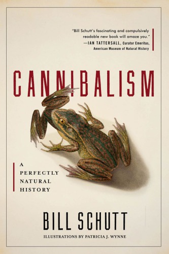 Cannibalism A Perfectly Natural History First Edition Schutt