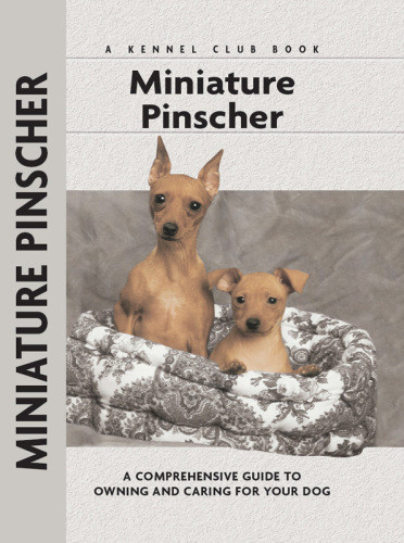 Miniature Pinscher A Comprehensive Guide To Owning And Caring For Your Dog Schwartz