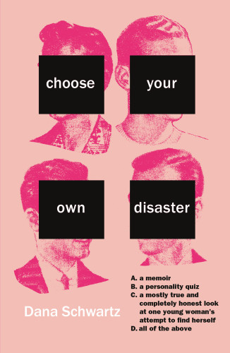 Choose Your Own Disaster First Edition Dana Schwartz