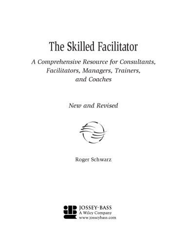 The Skilled Facilitator A Comprehensive Resource For Consultants Facilitators Managers Trainers And Coaches 2nd Edition Schwarz