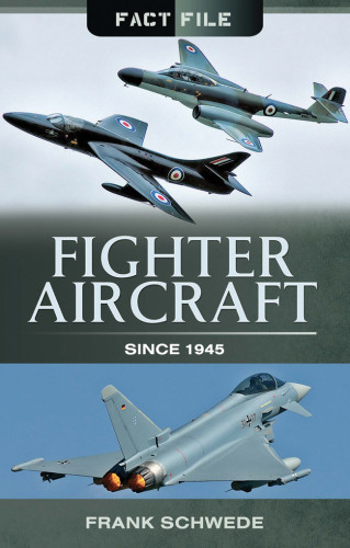 Fighter Aircraft Since 1945 Frank Schwede