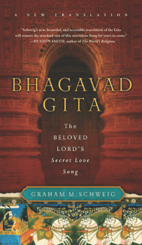 Bhagavad Gita The Beloved Lords Secret Song Schweig Graham M