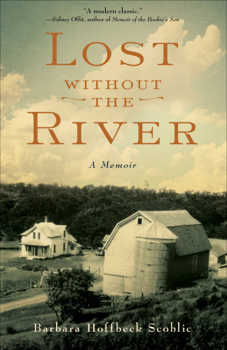 Lost Without The River A Memoir Scoblic Barbara Hoffbeck