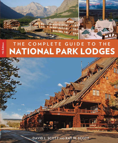 The Complete Guide To The National Park Lodges 7th Ed Scott David Loganscott