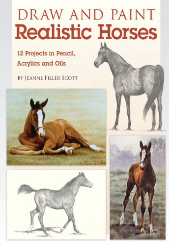 Draw And Paint Realistic Horses Projects In Pencil Acrylics And Oils Scott