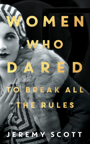Women Who Dared To Break All The Rules Scott Jeremy