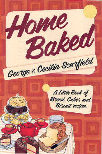 Home Baked A Little Book Of Bread Cake And Biscuit Recipes Scurfield