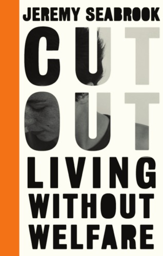 Cut Out Living Without Welfare Seabrook Jeremy