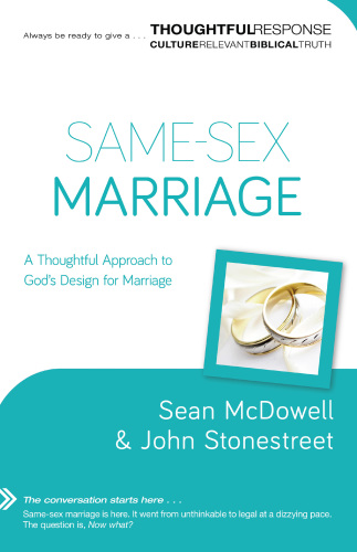 Samesex Marriage A Thoughtful Approach To Gods Design For Marriage Sean Mcdowell