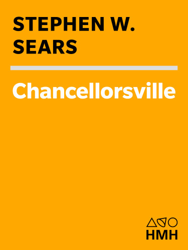 Chancellorsville Stephen W Sears