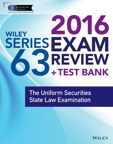 Wiley Series 63 Exam Review 2016 Test Bank The Uniform Securities State Law Examination Securities Institute Of America
