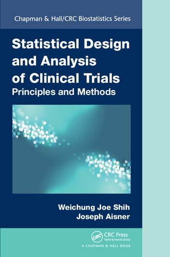Statistical Design And Analysis Of Clinical Trials Principles And Methods 1st Edition Weichung Joe Shih