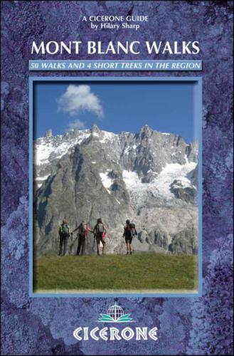 Mont Blanc Walks 50 Walks And 4 Short Treks Second Edition Sharp
