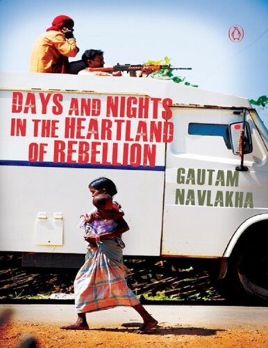 Days And Nights In The Heartland Of Rebellion Gautam Navlakha