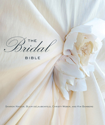 Bridal Bible Inspiration For Planning Your Perfect Wedding Sharon Naylor