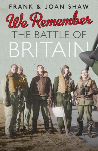 We Remember The Battle Of Britain Shaw Frankshaw Joan