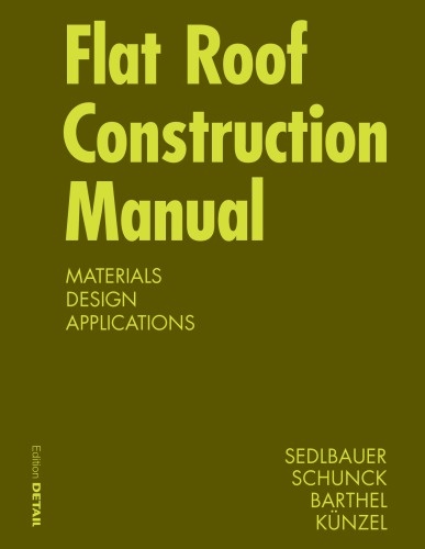 Flat Roof Construction Manual Materials Designs Applications 1 Ed Sedlbauer