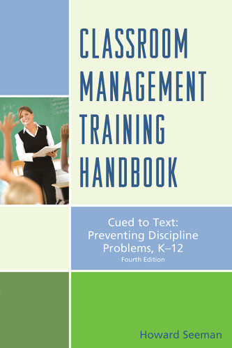 Classroom Management Training Handbook Cued To Preventing Discipline Problems K12 4th Edition Seeman