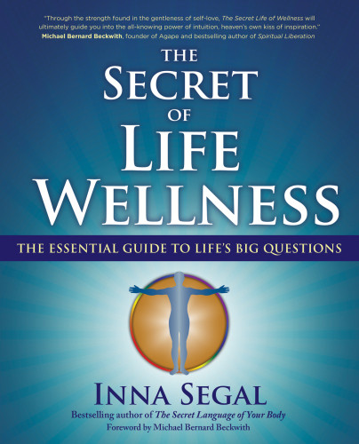 The Secret Of Life Wellness The Essential Guide To Lifes Big Questions Onlineausg Segal