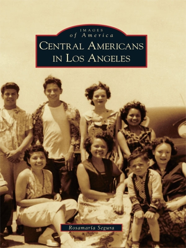 Central Americans In Los Angeles Rosamaria Segura