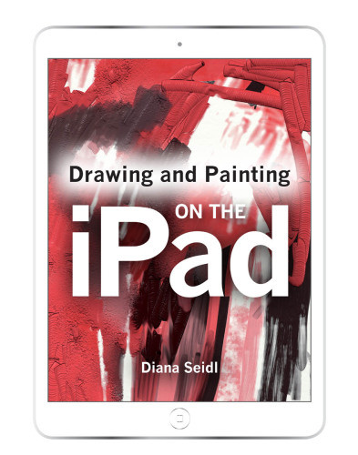 Drawing And Painting On The Ipad Seidl Diana