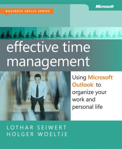 Effective Time Management Using Microsoft Outlook To Organize Your Work And Personal Life Seiwert