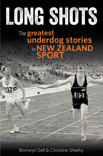 Long Shots The Most Inspiring Againsttheodds Tales In New Zealand Sport Sell