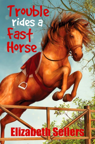 Trouble Rides A Fast Horse Sellers Elizabeth
