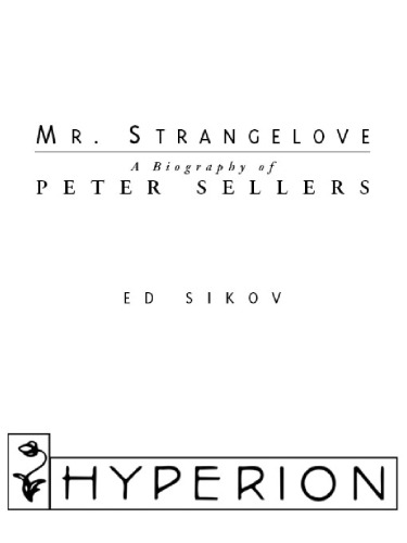 Mr Strangelove A Biography Of Peter Sellers 1st Ebook Ed Sellers